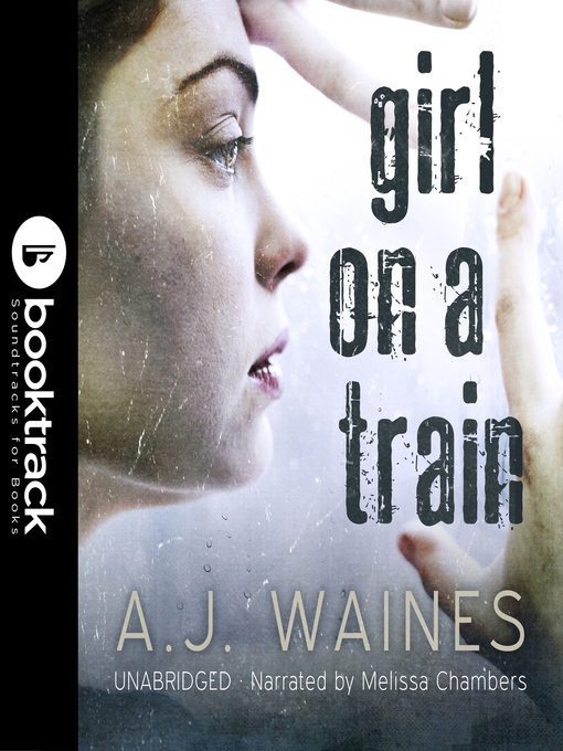 Title details for Girl on a Train by A.J. Waines - Available